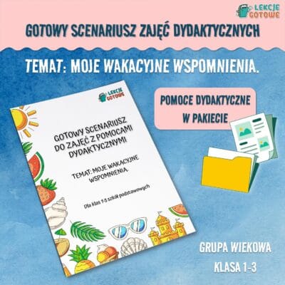gotowy scenariusz zajęć dydaktycznych edukacyjnych klasy 1-3 edukacja wczesnoszkolna pdf do druku pomoce dydaktyczne moje wakacyjne wspomnienia karty pracy