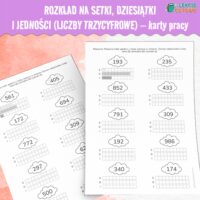Liczby trzycyfrowe rozkład na setki dziesiątki i jedności karty pracy edukacja matematyczna powtórki do druku materiały dla dzieci matematyka