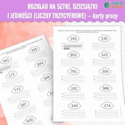 Liczby trzycyfrowe rozkład na setki dziesiątki i jedności karty pracy edukacja matematyczna powtórki do druku materiały dla dzieci matematyka